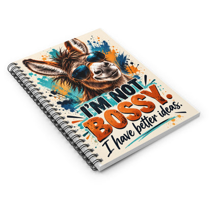 I’m Not Bossy, I Have Better Ideas | Funny Donkey Ruled Spiral Notebook