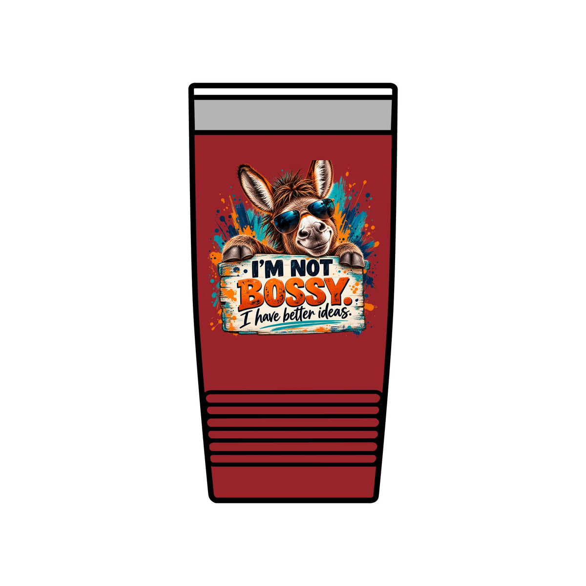 I’m Not Bossy, I Have Better Ideas | Funny Donkey 20oz Insulated Tumbler