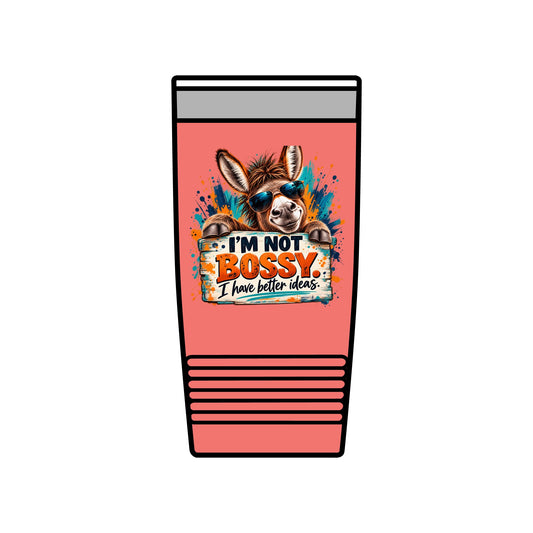 I’m Not Bossy, I Have Better Ideas | Funny Donkey 20oz Insulated Tumbler