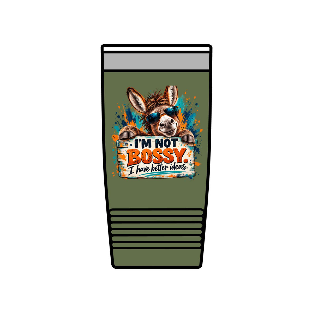 I’m Not Bossy, I Have Better Ideas | Funny Donkey 20oz Insulated Tumbler