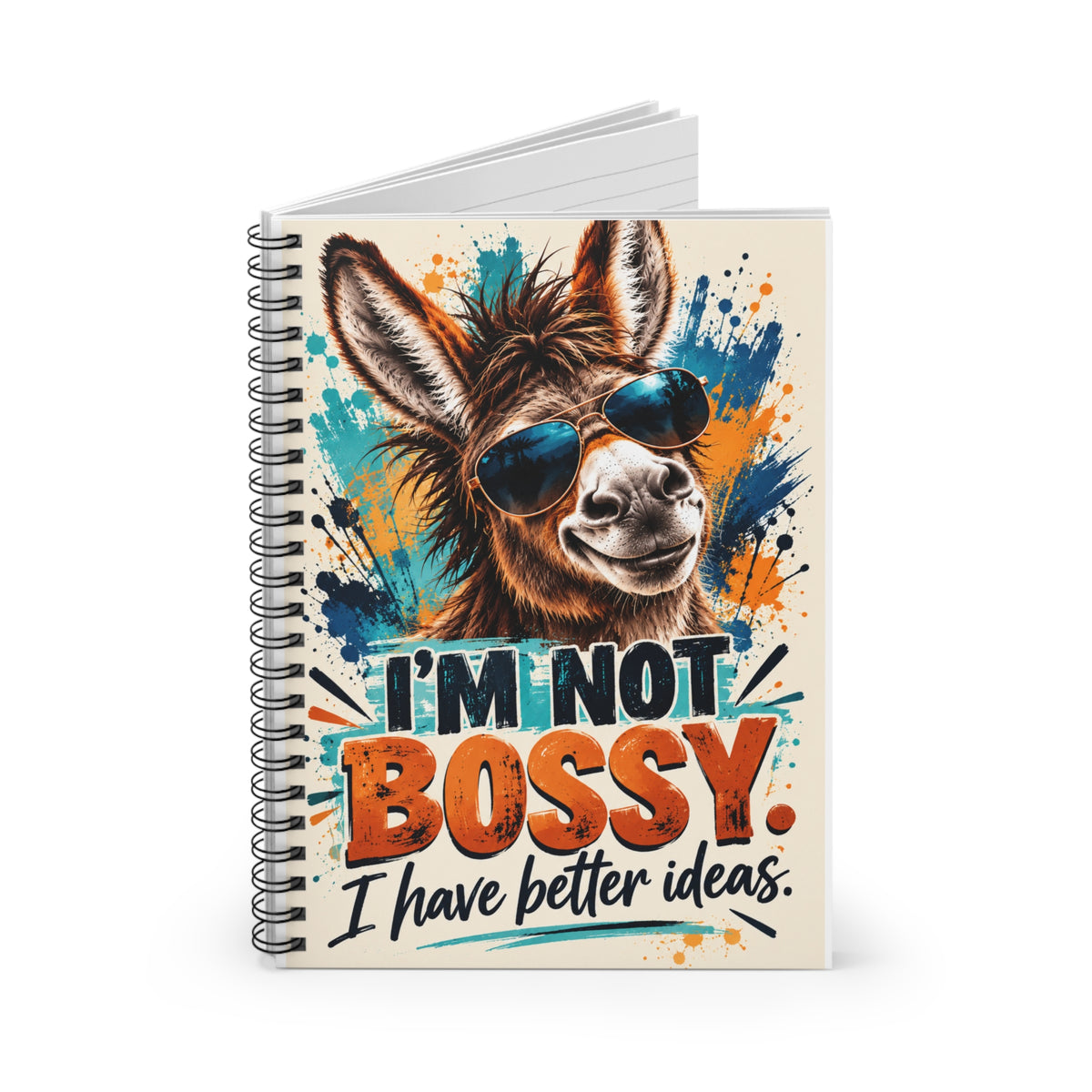 I’m Not Bossy, I Have Better Ideas | Funny Donkey Ruled Spiral Notebook